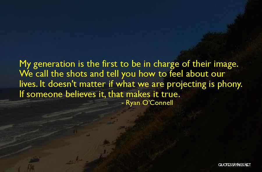 How You Feel About Someone Quotes By Ryan O'Connell How You Feel About Someone Quotes By Ryan O'Connell