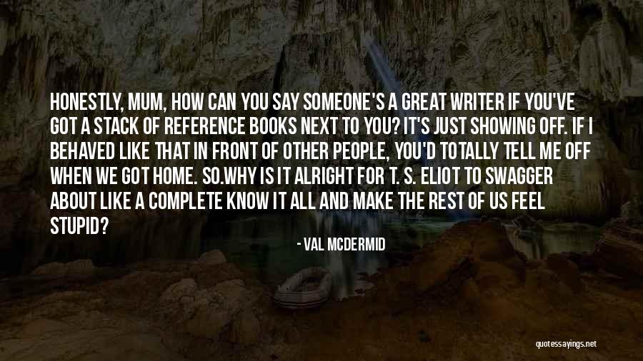 How You Feel About Someone Quotes By Val McDermid How You Feel About Someone Quotes By Val McDermid