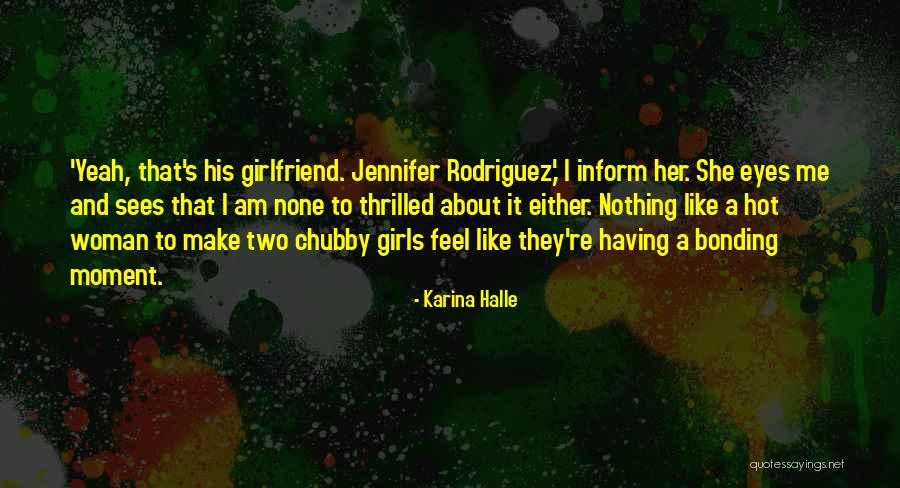 How You Feel About Your Girlfriend Quotes By Karina Halle