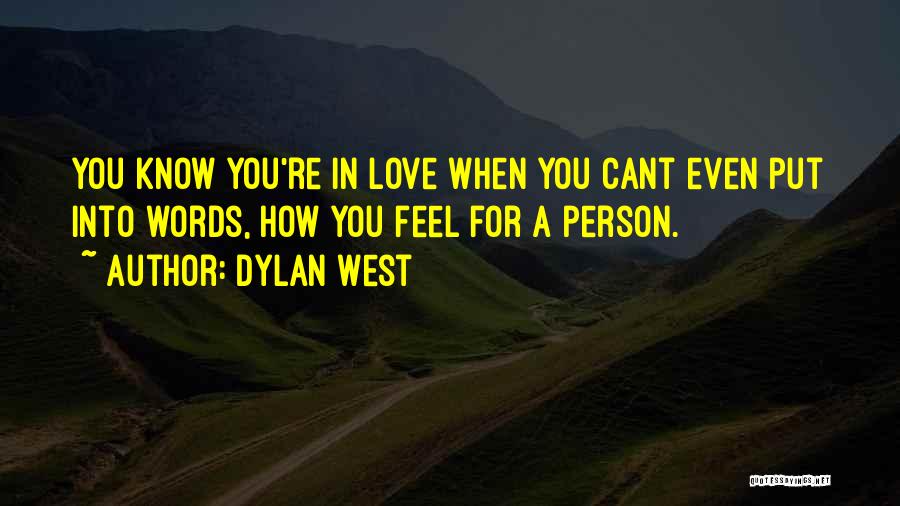 How You Feel Love Quotes By Dylan West