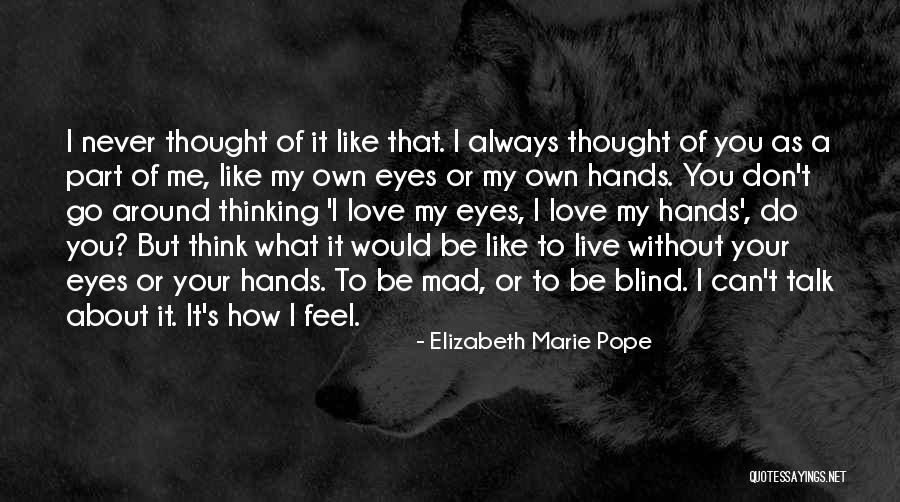 How You Feel Love Quotes By Elizabeth Marie Pope