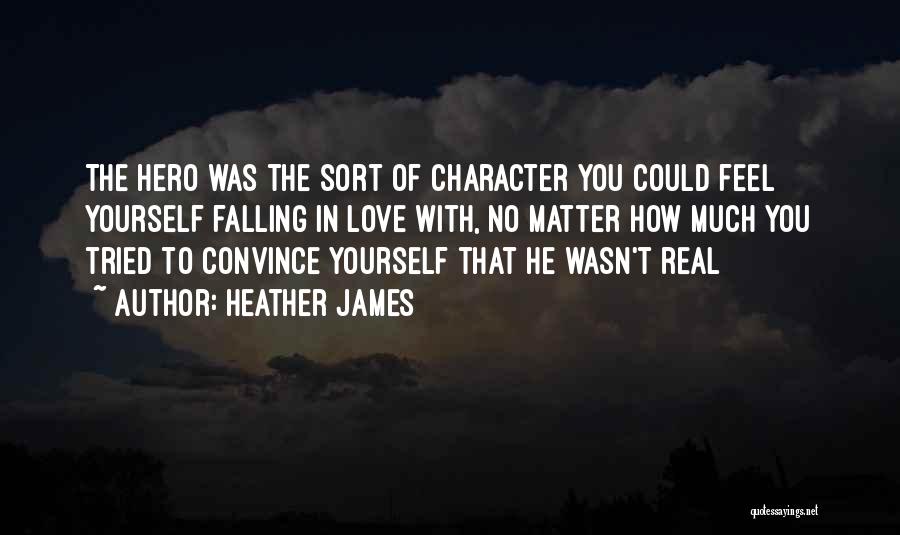 How You Feel Love Quotes By Heather James