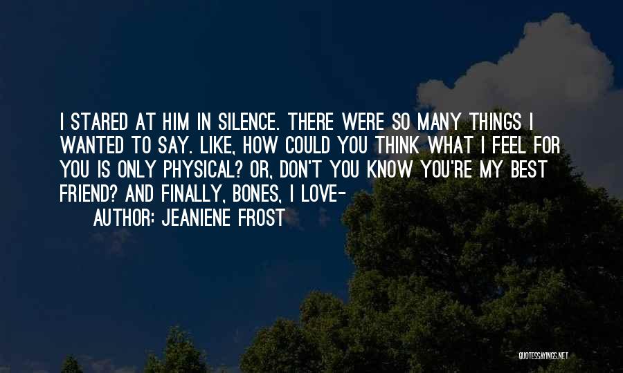 How You Feel Love Quotes By Jeaniene Frost