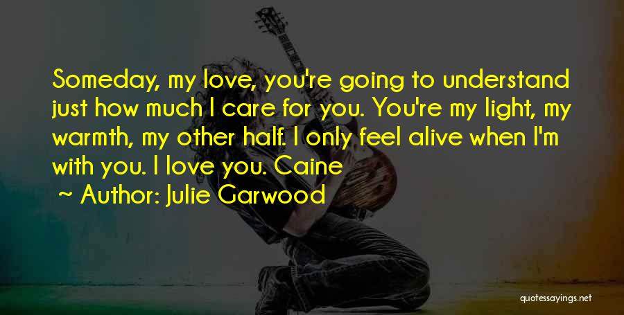 How You Feel Love Quotes By Julie Garwood