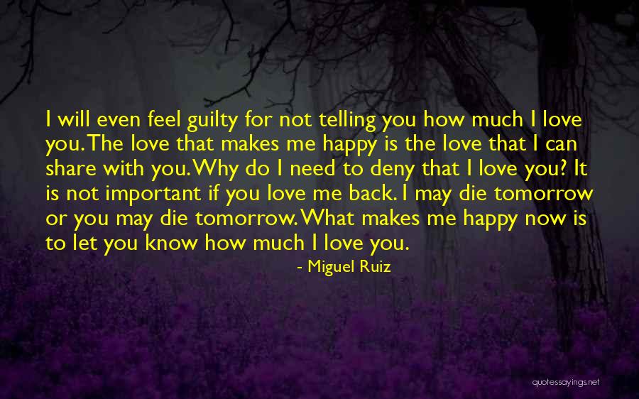 How You Feel Love Quotes By Miguel Ruiz