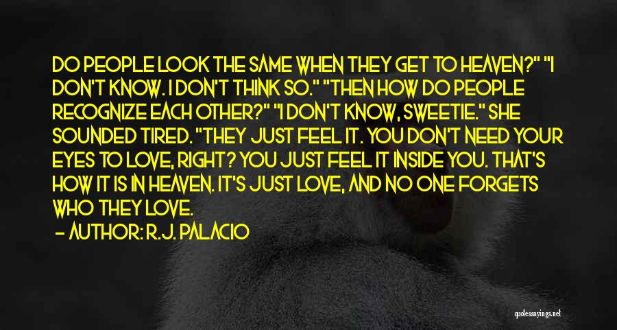 How You Feel Love Quotes By R.J. Palacio