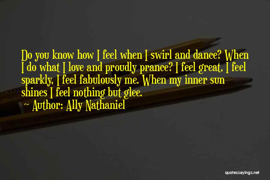 How You Feel Quotes By Ally Nathaniel