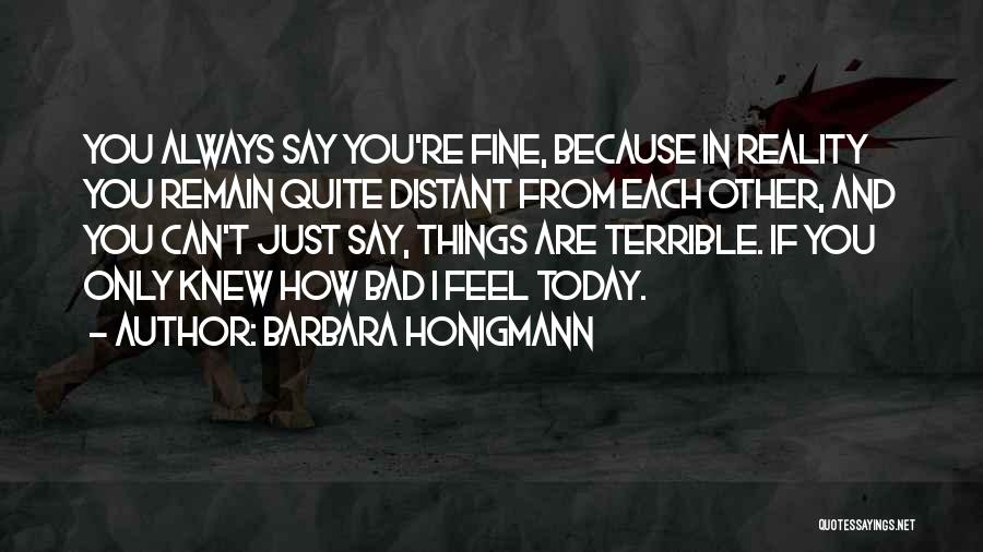 How You Feel Today Quotes By Barbara Honigmann