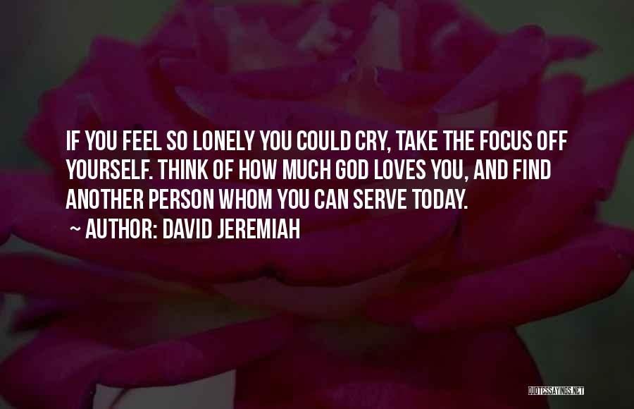 How You Feel Today Quotes By David Jeremiah