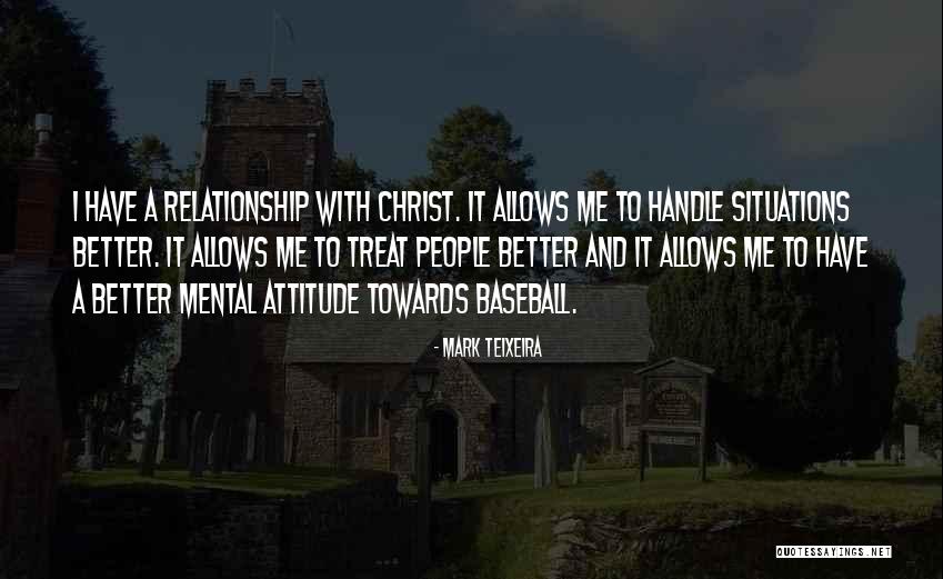 How You Handle Situations Quotes By Mark Teixeira How You Handle Situations Quotes By Mark Teixeira