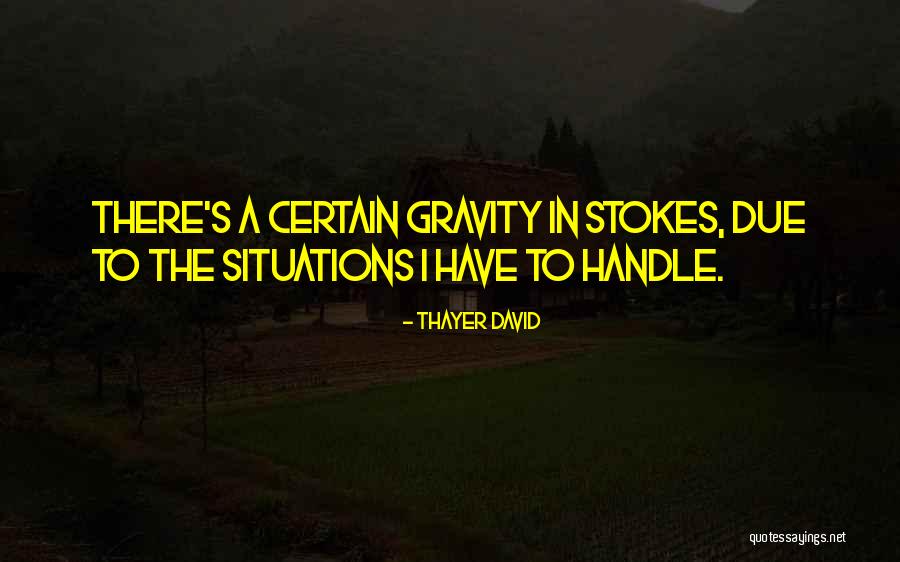 How You Handle Situations Quotes By Thayer David How You Handle Situations Quotes By Thayer David