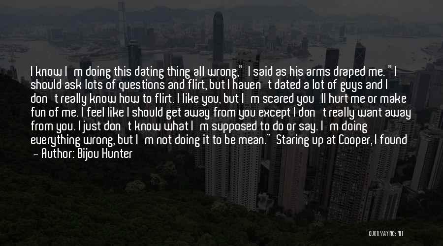 How You Hurt Me Quotes By Bijou Hunter