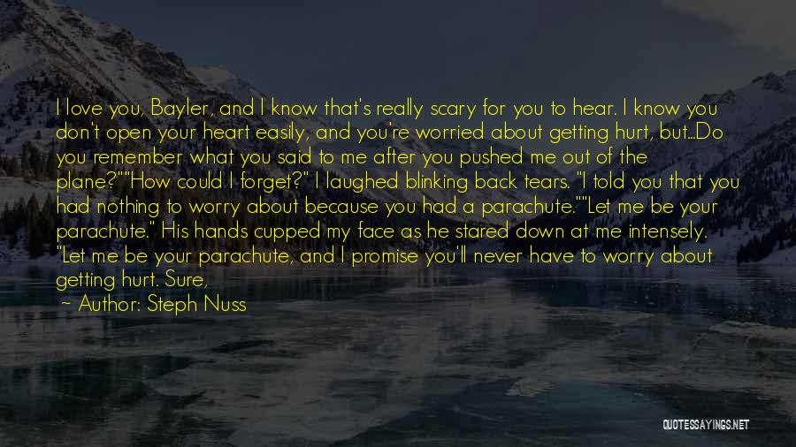 How You Hurt Me Quotes By Steph Nuss