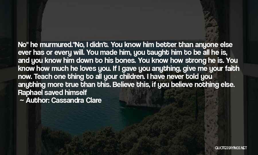 How You Know He Loves You Quotes By Cassandra Clare