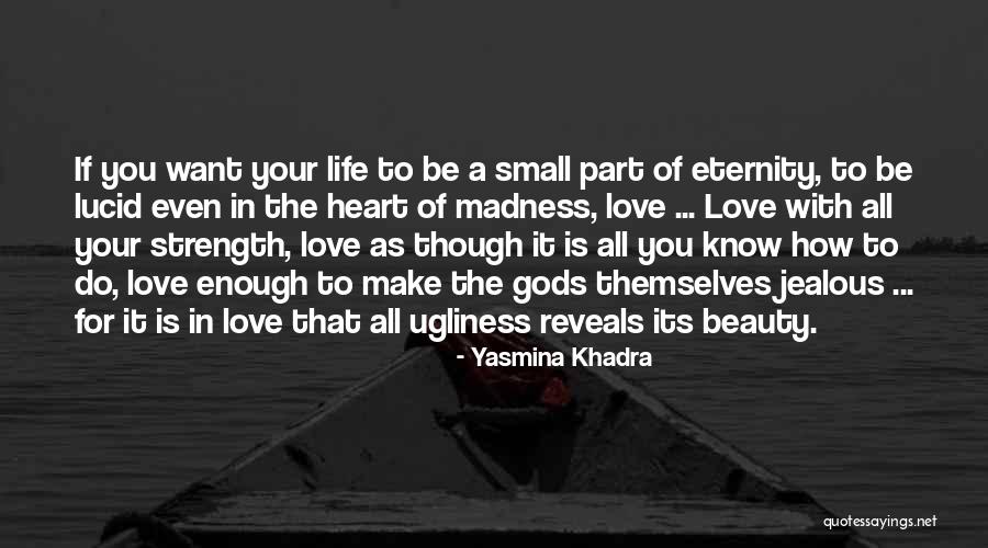 How You Know Its Love Quotes By Yasmina Khadra How You Know Its Love Quotes By Yasmina Khadra