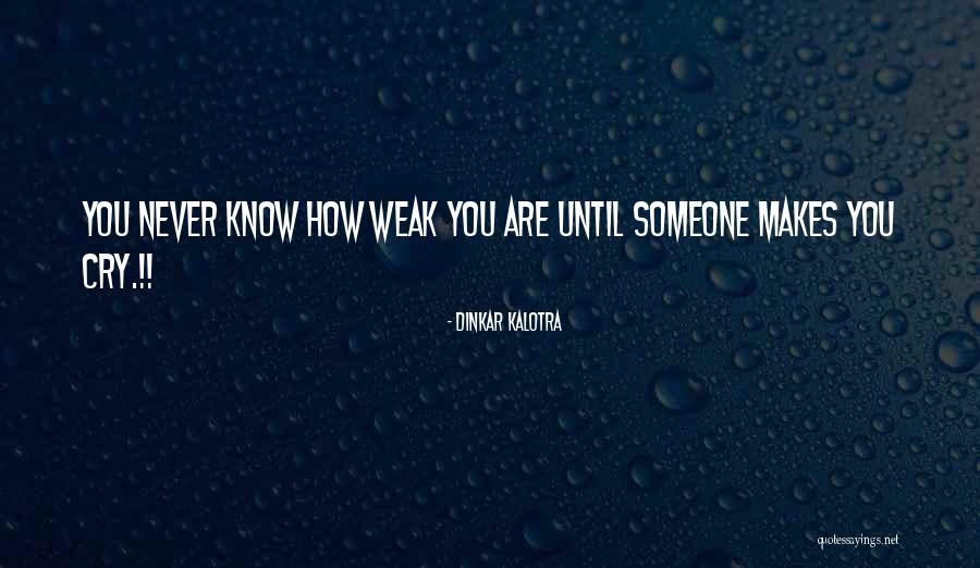 How You Know You Love Someone Quotes By Dinkar Kalotra