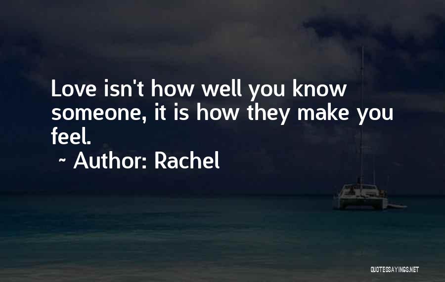 How You Know You Love Someone Quotes By Rachel