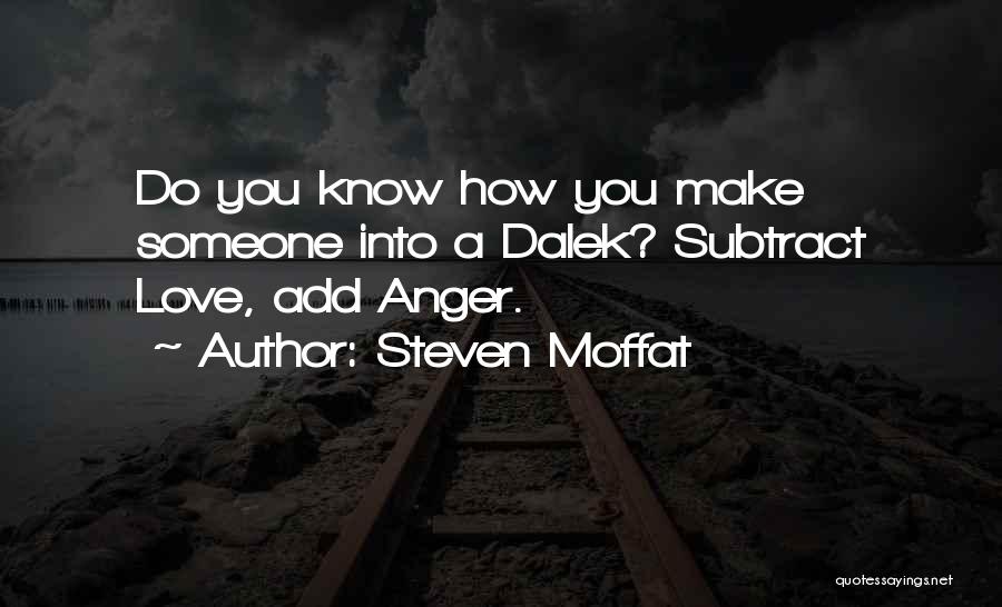 How You Know You Love Someone Quotes By Steven Moffat