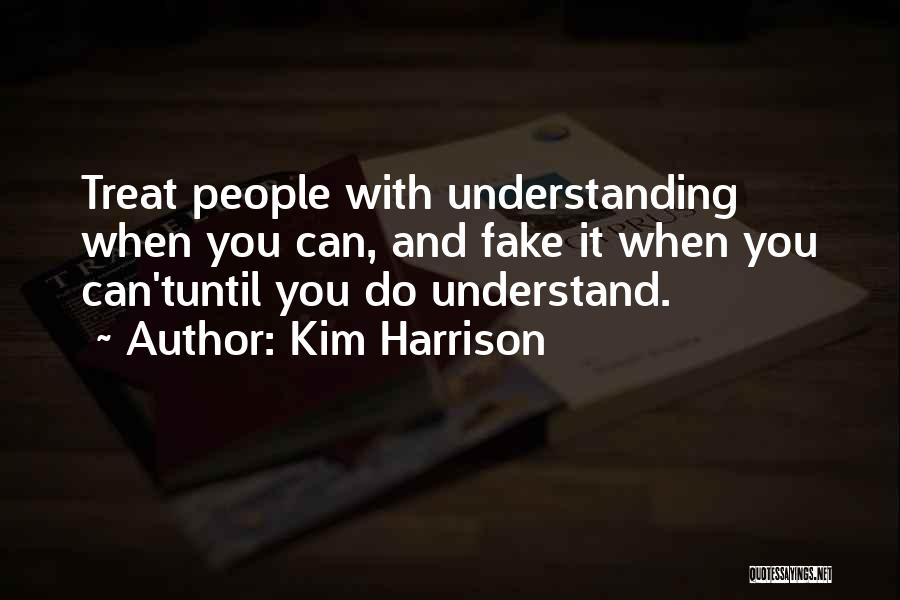 How You Let People Treat You Quotes By Kim Harrison