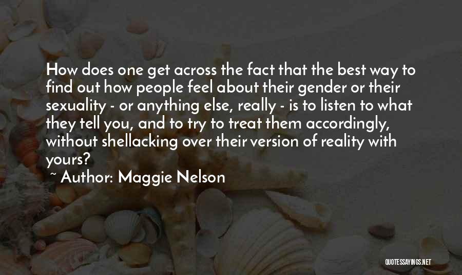 How You Let People Treat You Quotes By Maggie Nelson