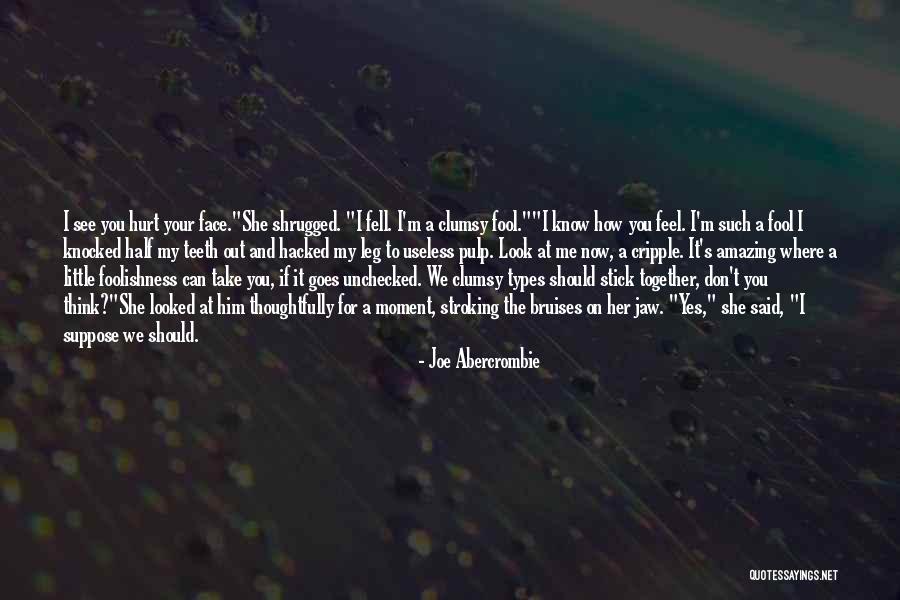 How You Look At Me Quotes By Joe Abercrombie