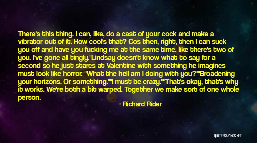 How You Look At Me Quotes By Richard Rider