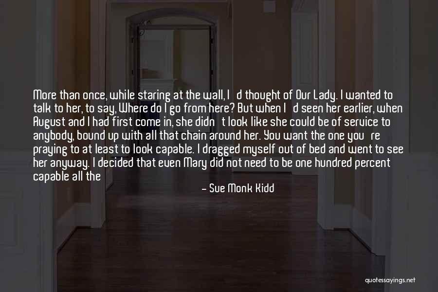 How You Look At Me Quotes By Sue Monk Kidd