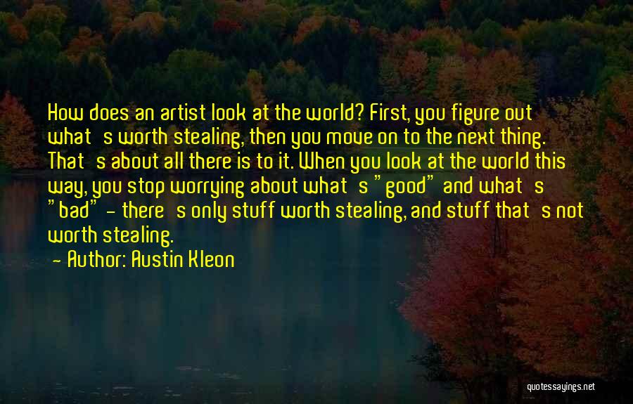 How You Look At The World Quotes By Austin Kleon