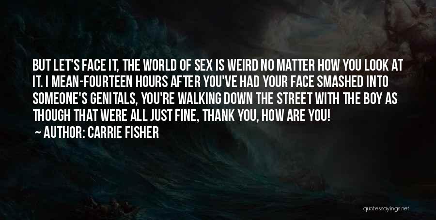 How You Look At The World Quotes By Carrie Fisher