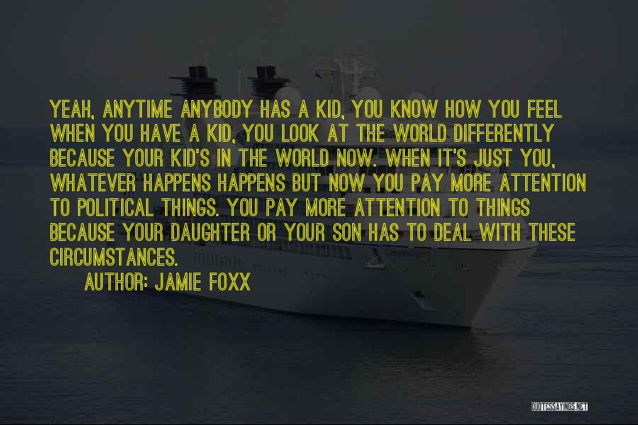 How You Look At The World Quotes By Jamie Foxx