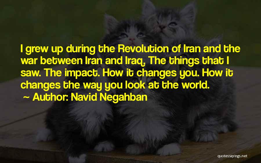 How You Look At The World Quotes By Navid Negahban