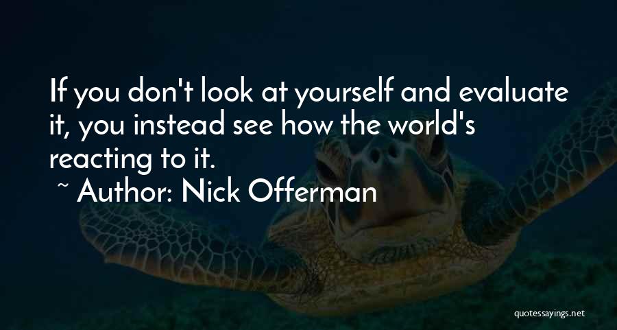 How You Look At The World Quotes By Nick Offerman