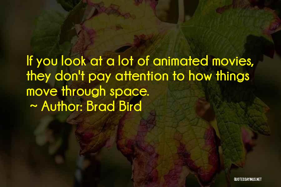 How You Look At Things Quotes By Brad Bird