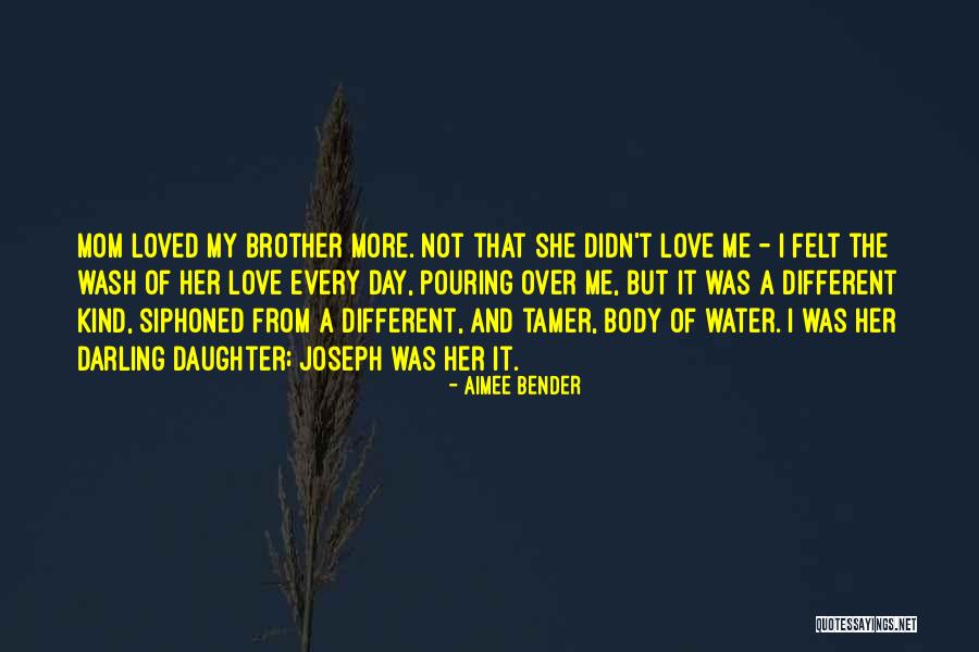 How You Love Your Mom Quotes By Aimee Bender