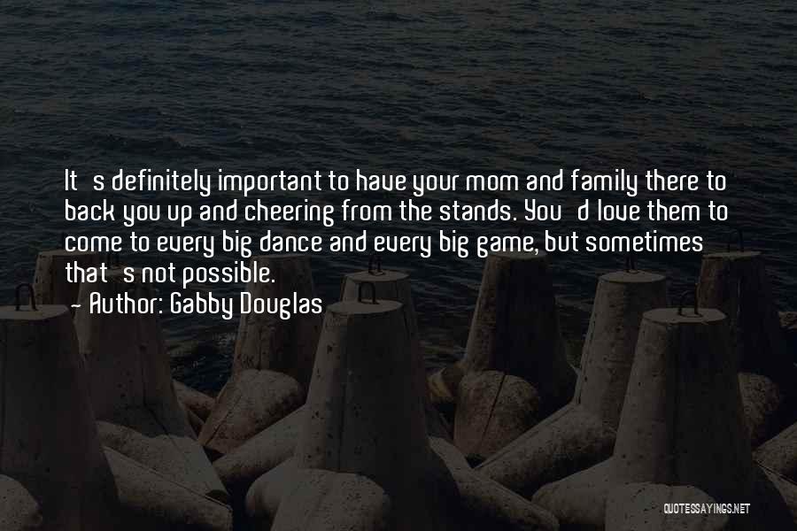 How You Love Your Mom Quotes By Gabby Douglas