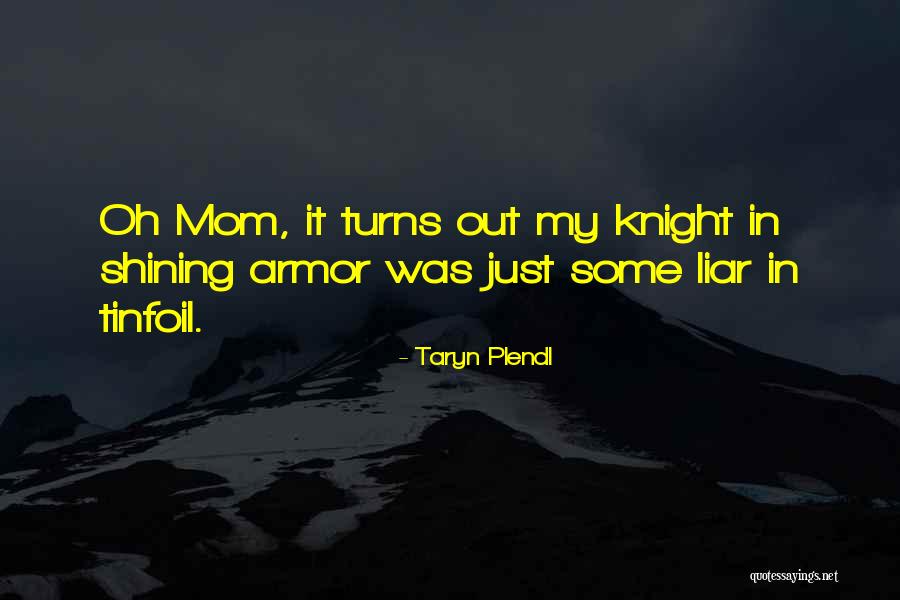 How You Love Your Mom Quotes By Taryn Plendl