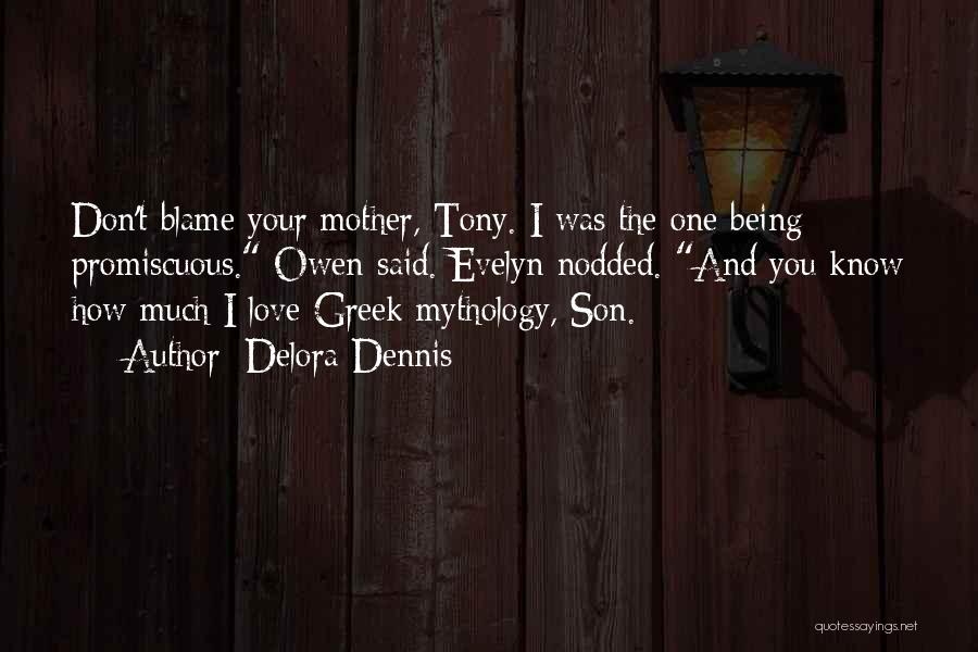 How You Love Your Mother Quotes By Delora Dennis