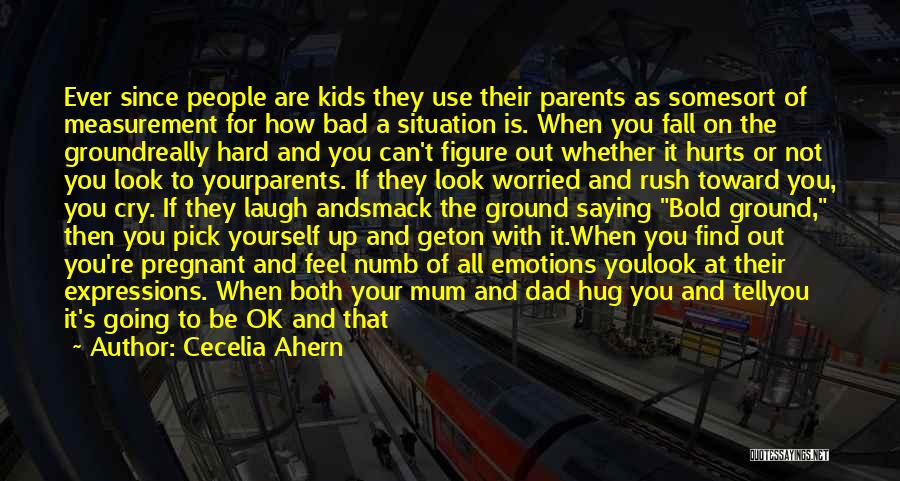 How You Love Your Parents Quotes By Cecelia Ahern