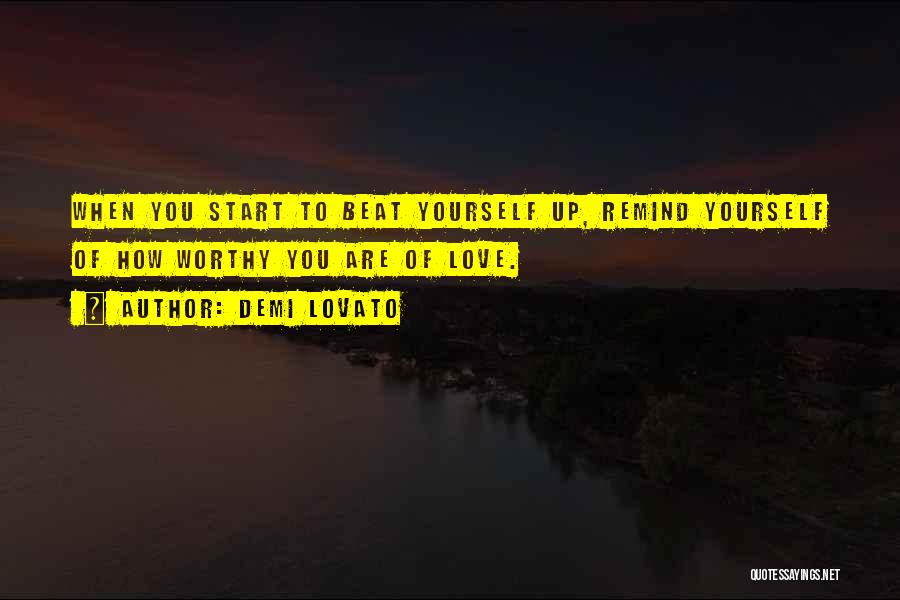 How You Love Yourself Quotes By Demi Lovato