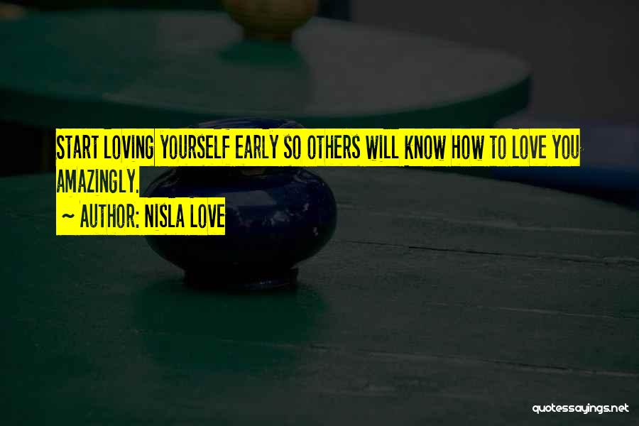 How You Love Yourself Quotes By Nisla Love