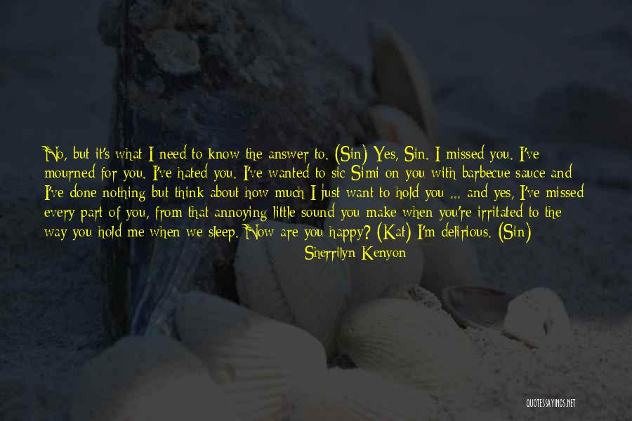 How You Make Me Happy Quotes By Sherrilyn Kenyon How You Make Me Happy Quotes By Sherrilyn Kenyon