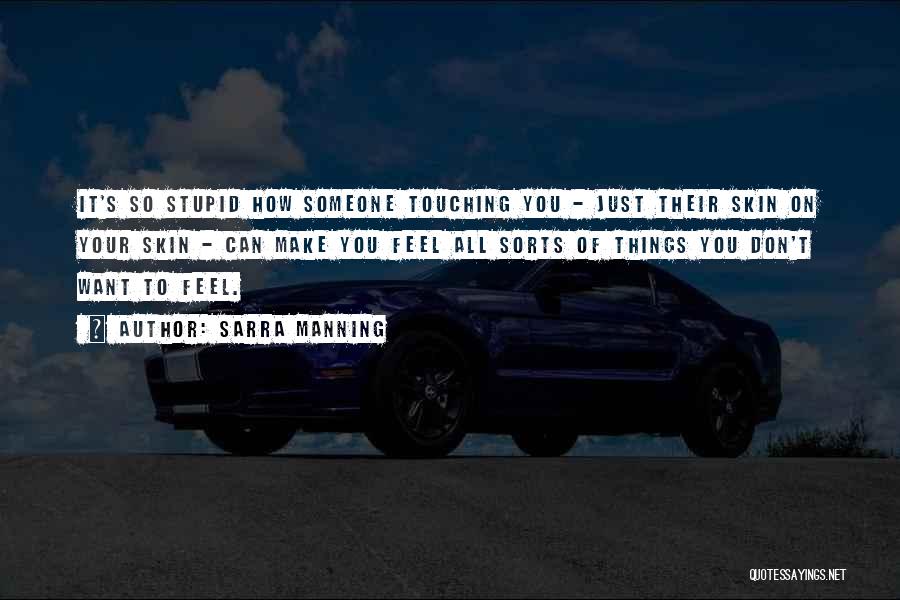 How You Make Someone Feel Quotes By Sarra Manning