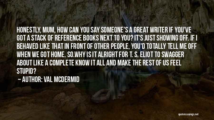 How You Make Someone Feel Quotes By Val McDermid