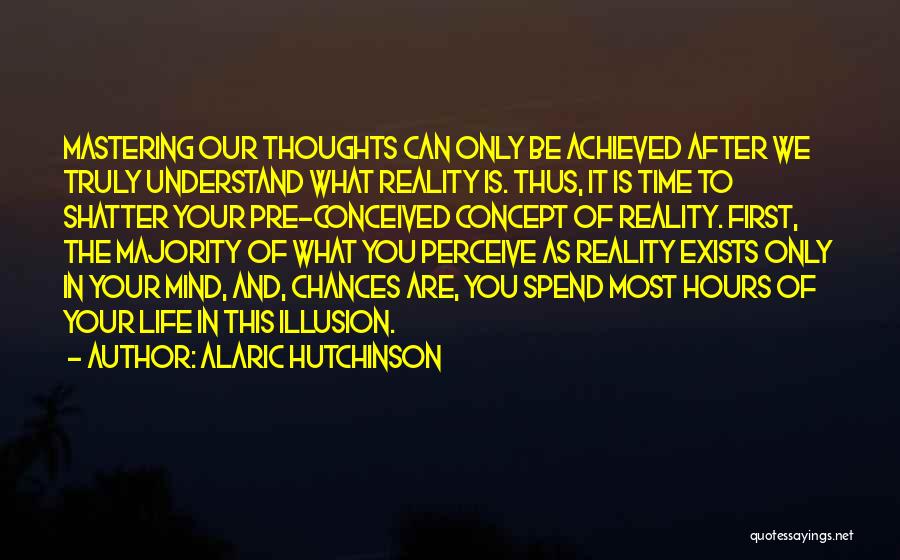 How You Perceive Yourself Quotes By Alaric Hutchinson