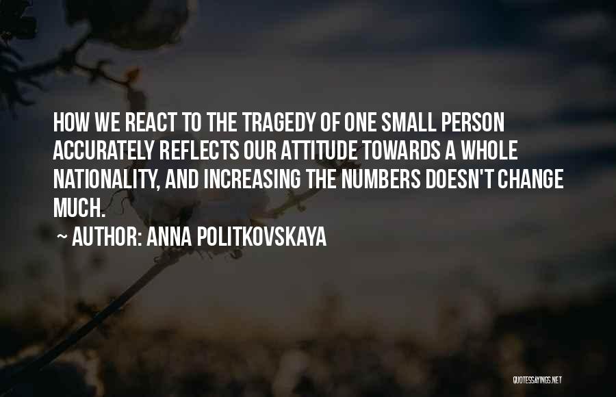 How You React Is Yours Quotes By Anna Politkovskaya