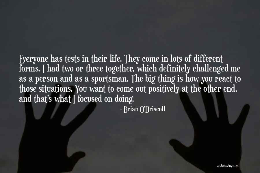 How You React Quotes By Brian O'Driscoll How You React Quotes By Brian O'Driscoll