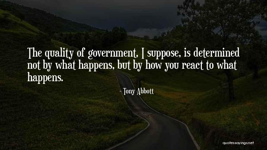 How You React Quotes By Tony Abbott How You React Quotes By Tony Abbott