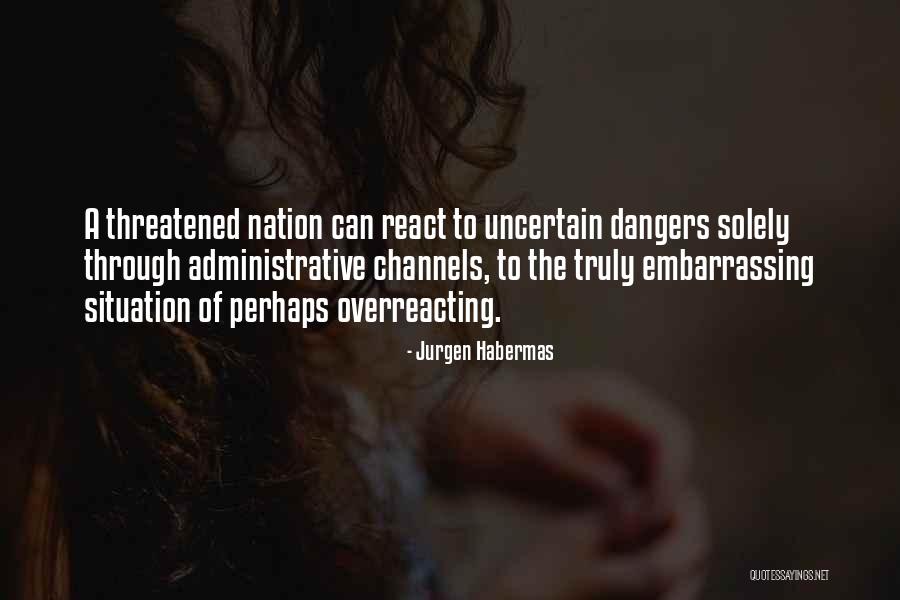 How You React To A Situation Quotes By Jurgen Habermas How You React To A Situation Quotes By Jurgen Habermas