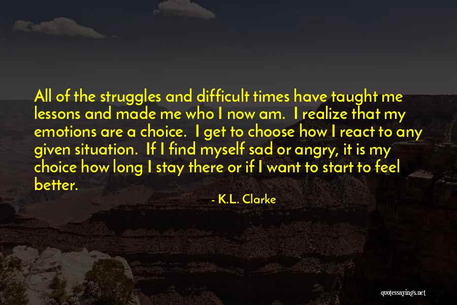 How You React To A Situation Quotes By K.L. Clarke How You React To A Situation Quotes By K.L. Clarke