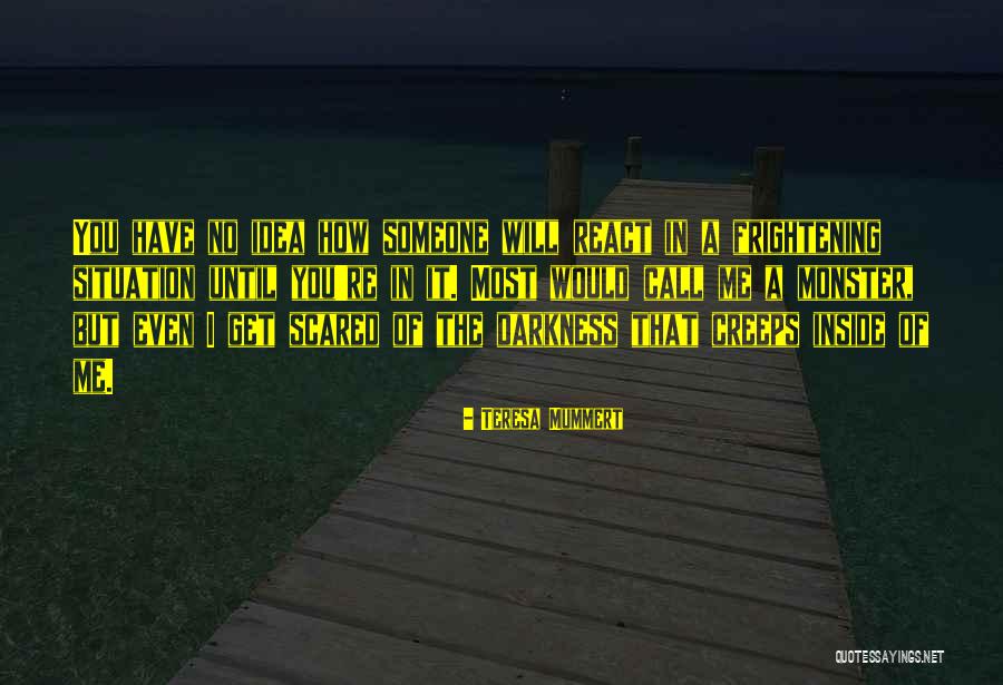 How You React To A Situation Quotes By Teresa Mummert How You React To A Situation Quotes By Teresa Mummert